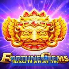 thaissa fit privacy free